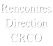 Rencontres Direction CRCO